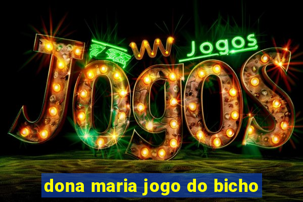 dona maria jogo do bicho